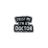 Metal Enamel Brooches 3m Sticker Trust me i'm doctor